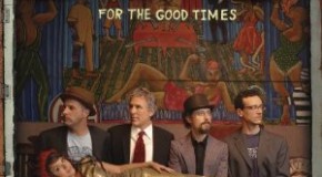 The Little Willies “For The Good Times” Review
